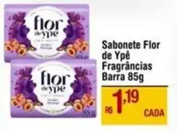 Max Atacadista Sabonete Flor de Ypê Fragrâncias Barra oferta