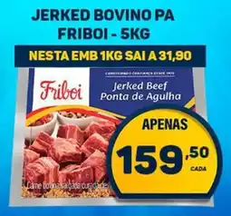 Dom Atacadista Jerked bovino pa friboi oferta