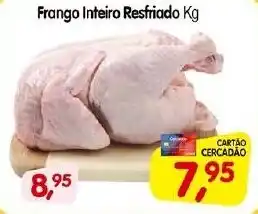 Cercadão Frango Inteiro Resfriado oferta