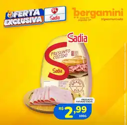 Supermercado Bergamini Presunto fatiado sadia oferta