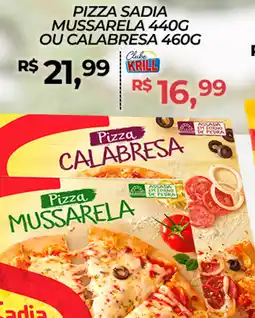 Rede Krill Pizza sadia mussarela ou calabresa oferta