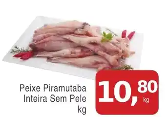 Mineirão Atacarejo Peixe Piramutaba Inteira Sem Pele oferta