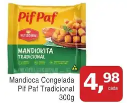 Mineirão Atacarejo Mandioca Congelada Pif Paf Tradicional oferta