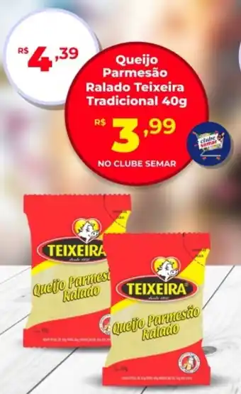 Semar Supermercado Queijo Parmesão Ralado Teixeira Tradicional oferta