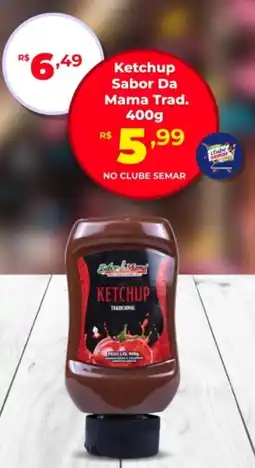 Semar Supermercado Ketchup Sabor Da Mama Trad. oferta