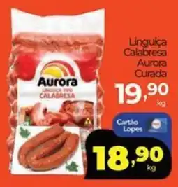 Lopes Supermercados Linguiça Calabresa Aurora Curada oferta