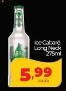 Lopes Supermercados Ice Cabaré Long Neck oferta