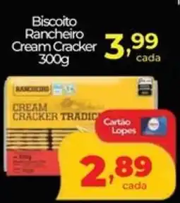 Lopes Supermercados Biscoito Rancheiro Cream Cracker oferta