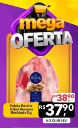 Supermercados Rex Paleta Bovina Friboi Reserva Resfriada oferta