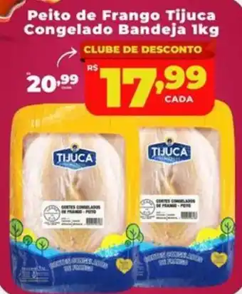 Rede uniforça Peito de Frango Tijuca Congelado Bandeja oferta