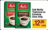 Max Atacadista Melitta - café tradicional ou extraforte caixa oferta