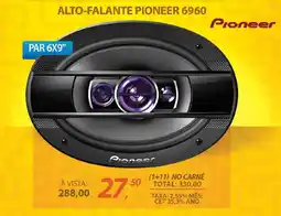 Lojas Cem ALTO-FALANTE PIONEER 6960 oferta