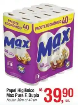 Fort Atacadista Papel Higiênico R$ Max Pure F. Dupla oferta