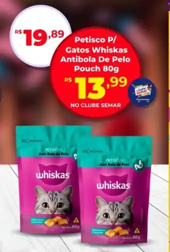 Semar Supermercado Petisco P/ Gatos Whiskas Antibola De Pelo Pouch oferta