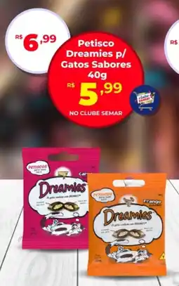 Semar Supermercado Petisco Dreamies p/ Gatos Sabores oferta