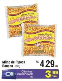 Fort Atacadista Milho de Pipoca Donana oferta