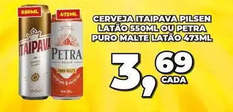 Rede Economia Cerveja itaipava pilsen latão  ou petra puro malte latão oferta