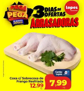 Lopes Supermercados Coxa c/ Sobrecoxa de Frango Resfriada oferta