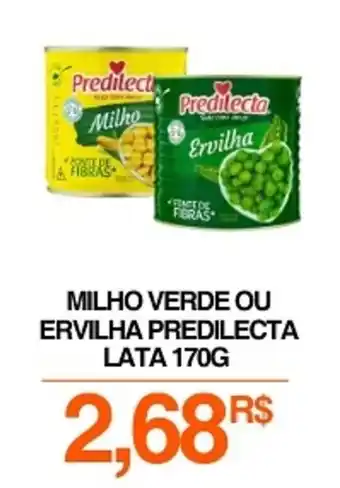 Mercadão Atacadista Milho verde ou ervilha predilecta lata oferta