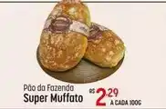 Muffato Pão da fazenda super muffato oferta