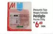 Muffato Perdigão - presunto tipo magro fatiado oferta