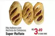 Muffato Super - pão italiano com recheio de calabresa muffato oferta