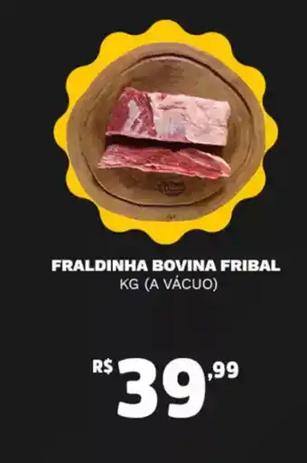 Supermercado Guará Fraldinha bovina fribalFRALDINHA BOVINA FRIBAL KG (A VÁCUO) (a vácuo) oferta