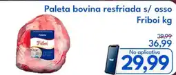 Supermercados Baklizi Paleta bovina resfriada s/ osso Friboi oferta