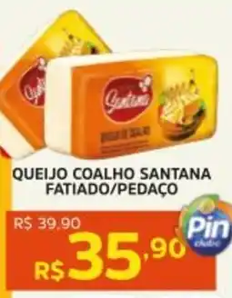 Pinheiro Supermercado Queijo coalho santana fatiado/pedaço oferta