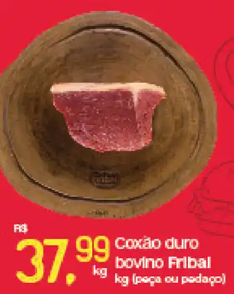 Cometa Supermercados Coxão duro bovino Fribal (peça ou pedaço) oferta