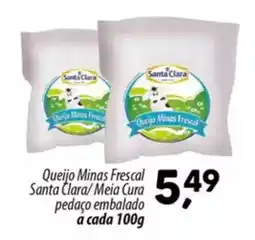 Asun Queijo Minas Frescal Santa Clara/Meia Cura pedaço embalado a cada oferta