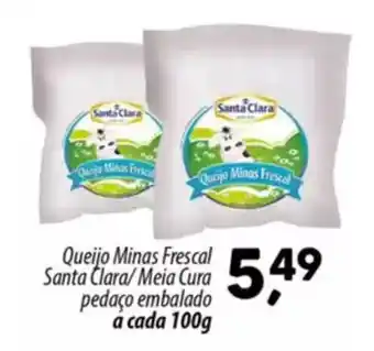 Asun Queijo Minas Frescal Santa Clara/Meia Cura pedaço embalado a cada oferta