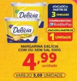 Roldão Margarina delícia com ou sem sal oferta