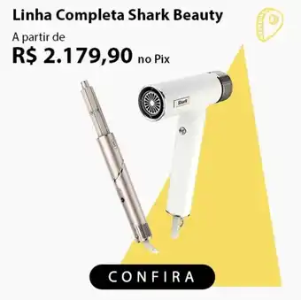 Fast Shop Linha Completa Shark Beauty oferta