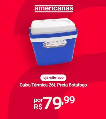 Lojas Americanas Caixa Térmica Preta Botafogo oferta