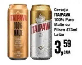 Rede Economia Cerveja ITAIPAVA 100% Puro Malte ou Pilsen Latão oferta