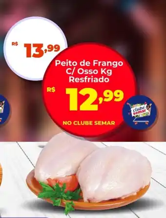 Semar Supermercado Peito de Frango C/ Osso Resfriado oferta