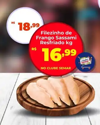 Semar Supermercado Filezinho de Frango Sassami Resfriado oferta