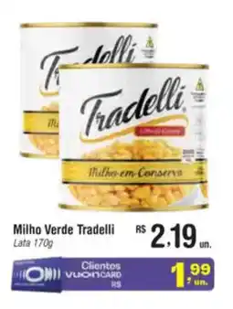 Fort Atacadista Milho Verde Tradelli Lata oferta