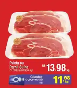 Fort Atacadista Paleta ou Pernil Suíno c/ Osso Bandeja oferta