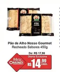 Oriundi Pão de Alho Nosso Gourmet Recheado Sabores oferta