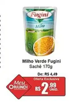 Oriundi Milho Verde Fugini Sache oferta