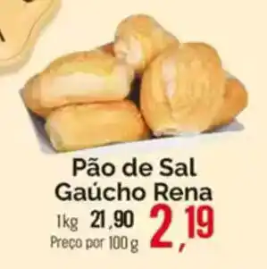 Supermercados Rena Pão de Sal Gaúcho Rena oferta