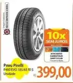 Atacadão Carrefour - pneu pirelli p400 evo oferta