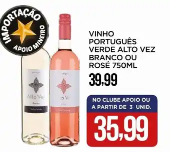 Apoio Mineiro Vinho português verde alto vez branco ou rosé oferta