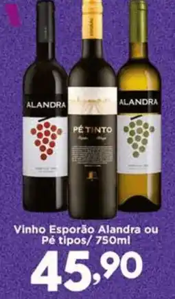 Confiança Supermercados Vinho Esporão Alandra ou Pé tipos oferta