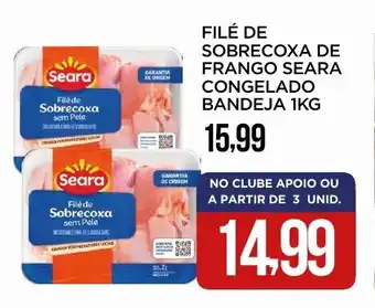 Apoio Mineiro Filé de sobrecoxa de frango seara congelado bandeja oferta