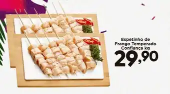 Confiança Supermercados Espetinho de Frango Temperado Confiança oferta