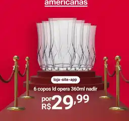 Lojas Americanas Nadir - copos id opera 360ml oferta