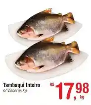 Fort Atacadista Tambaqui inteiro oferta